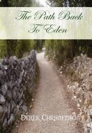 The Path Back To Eden di Derek Christenson edito da Lulu.com