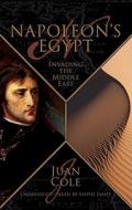 Napoleon's Egypt: Invading the Middle East [With Earbuds] di Juan Cole edito da Findaway World