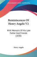 Reminiscences Of Henry Angelo V2 di Henry Angelo edito da Kessinger Publishing Co