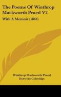 The Poems Of Winthrop Mackworth Praed V2 di Winthrop Mackworth Praed edito da Kessinger Publishing Co