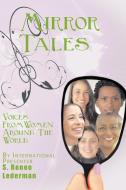 Mirror Tales: Voices from Women Around the World di S. Renee Lederman edito da AUTHORHOUSE