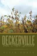 Deckerville and Other Stories di Peter Ohren edito da AUTHORHOUSE