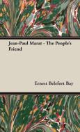 Jean-Paul Marat - The People's Friend di Ernest Belefort Bay edito da Vogt Press