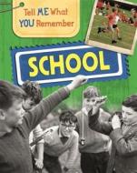 Tell Me What You Remember: School di Sarah Ridley edito da Hachette Children's Group
