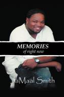 Memories of Right Now di Jamaal J. Smith edito da AUTHORHOUSE