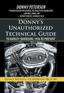 Donny's Unauthorized Technical Guide to Harley-Davidson, 1936 to Present di Donny Petersen edito da iUniverse