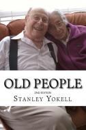 Old People: 2nd Edition di Stanley Yokell edito da OUTSKIRTS PR