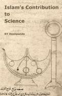 Islams Contribution to Science di Ry Deshpande edito da Createspace