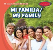 Mi Familia / My Family di Tina Benjamin edito da Gareth Stevens Publishing