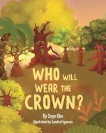 Who Will Wear the Crown? di Seye Oke edito da Word Alive Press
