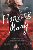 Hanging Mary di Susan Higginbotham edito da SOURCEBOOKS INC