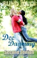 Blind Date [Second Edition]: Love Is Everything di Dee Dawning edito da Createspace