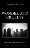 Wonder and Cruelty di Steven Johnston edito da Lexington Books