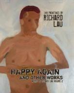 Happy Again and Other Works: 140 Paintings by Richard Lau di MR Richard Lau edito da Createspace