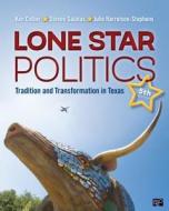 Lone Star Politics: Tradition and Transformation in Texas (Fifth Edition) di Ken Collier, Steven Galatas, Julie Harrelson-Stephens edito da CQ Press
