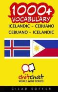 1000+ Icelandic - Cebuano Cebuano - Icelandic Vocabulary di Gilad Soffer edito da Createspace