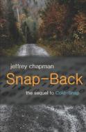 Snap-Back di Chapman Jeffrey Robert Chapman edito da Independently Published