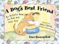A Dog's Best Friend di Lisa Rosenthal edito da Chicago Review Press