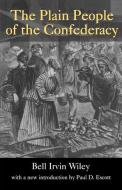 The Plain People of the Confederacy di Bell Irvin Wiley edito da The University of South Carolina Press
