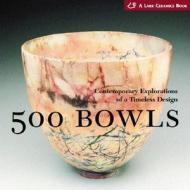 500 Bowls di Marcianne J. E. Miller, Lark edito da Lark Books,u.s.