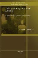 The United Holy Church Of America di Jr. Turner edito da Gorgias Press