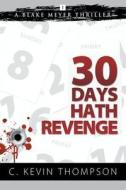 Thirty Days Hath Revenge di C. Kevin Thompson edito da OakTara Publishers