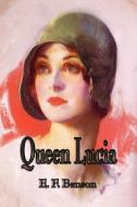 Queen Lucia di E. F. Benson edito da Watchmaker Publishing