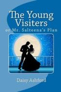 The Young Visiters, or Mr. Salteena's Plan di Daisy Ashford edito da Readaclassic.com