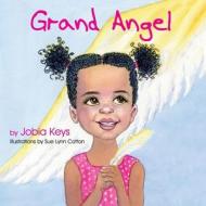Grand Angel di Jobia Keys edito da Peppertree Press