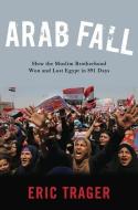 Arab Fall di Eric Trager edito da Georgetown University Press