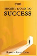 The Secret Door to Success di Florence Scovel Shinn edito da www.bnpublishing.com