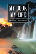 My Book about My Life di Theodosia Henderson edito da Page Publishing Inc