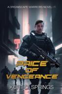Price of Vengeance di Kurt D Springs edito da BLACK ROSE WRITING