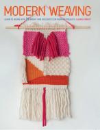 Modern Weaving di Laura Strutt edito da Ryland, Peters & Small Ltd