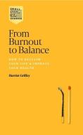 From Burnout To Balance di GRIFFEY HARRIET edito da Hardie Grant Books