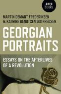 Georgian Portraits di Martin Demant Frederiksen edito da John Hunt Publishing