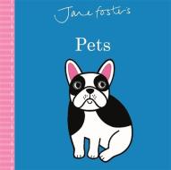Jane Foster's Pets di Jane Foster edito da Templar Publishing