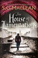 The House Of Lamentations di S.G. MacLean edito da Quercus Publishing