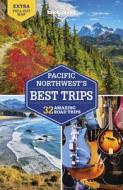 Lonely Planet Pacific Northwest's Best Trips 5 di Becky Ohlsen, Robert Balkovich, Celeste Brash edito da LONELY PLANET PUB