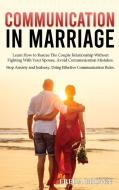 COMMUNICATION IN MARRIAGE: LEARN HOW TO di FREDA BROWN edito da LIGHTNING SOURCE UK LTD
