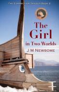 THE GIRL IN TWO WORLDS: TIME TRAVEL TO A di J M NEWSOME edito da LIGHTNING SOURCE UK LTD