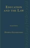 Education and the Law: A Guide to Irish Law (Second Edition) di Dympna Glendenning edito da TOTTEL PUB