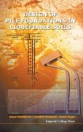 Design of Pile Foundations in Liquefiable Soils di Gopal Madabhushi, Jonathan Knappett, Stuart Haigh edito da IMPERIAL COLLEGE PRESS
