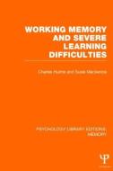 Working Memory and Severe Learning Difficulties (Ple: Memory) di Charles Hulme, Susie Mackenzie edito da PSYCHOLOGY PR