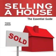 Selling A House di Yvonne Jackson edito da Need2know