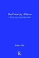 The Philosophy of Nature di Brian Ellis edito da Taylor & Francis Ltd