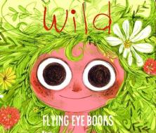 Wild di Emily Hughes edito da Flying Eye Books