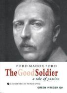 The Good Soldier di Ford Madox Ford edito da GREEN INTEGER