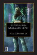Between Worlds: Malcontent di Jennifer Dworschack-Kinter, Paul Dworschack-Kinter edito da PIKE & POWDER