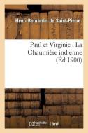 Paul Et Virginie. La Chaumi re Indienne di Henri Bernardin de Saint-Pierre edito da Hachette Livre - Bnf